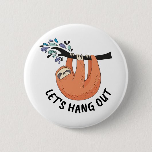 Sloth Let's gaan uit Ronde Button 5,7 Cm (Voorkant)