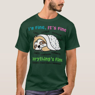 Sloth Metastatic Breast Cancer Awareness I'm Fine T-shirt