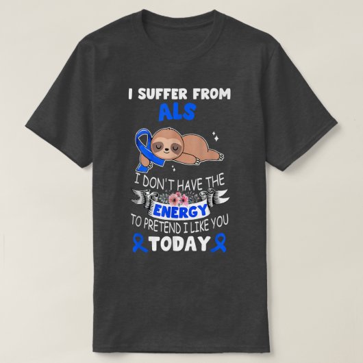 Sloth Ribbon I Suffer From ALS Awareness  T-shirt (Design voorkant)