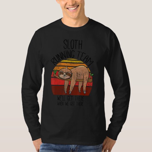 'Sloth Running Team' dat we daar zullen krijgen, T-shirt (Voorkant)