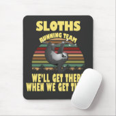 sloth-runteam, we zullen er komen als we ... muismat (Met muis)