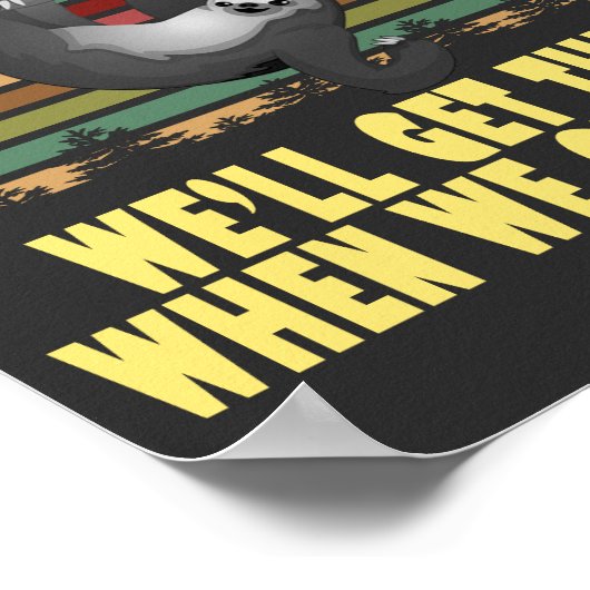 sloth-runteam, we zullen er komen als we ... poster (Hoek)