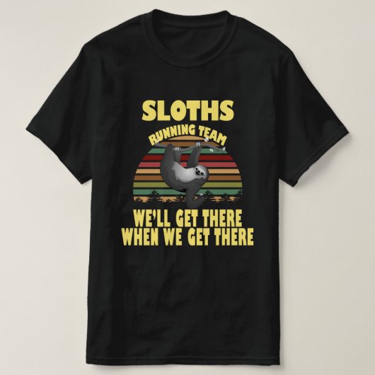 sloth-runteam, we zullen er komen als we ... t-shirt (Design voorkant)