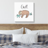 Sloth Says Chill Canvas Afdruk (Insitu (Slaapkamer))