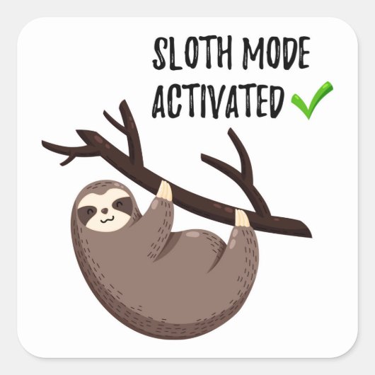 Sloth Says | Sleufmodus geactiveerd Vierkante Sticker (Voorkant)