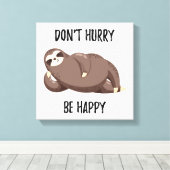 Sloth Says | Wees niet snel gelukkig Canvas Afdruk (Insitu (Houten vloer))