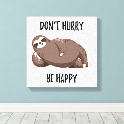 Sloth Says | Wees niet snel gelukkig Canvas Afdruk (Insitu (Houten vloer))