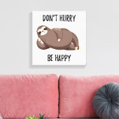 Sloth Says | Wees niet snel gelukkig Canvas Afdruk (Insitu (Woonkamer))