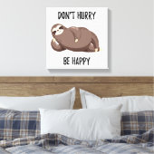 Sloth Says | Wees niet snel gelukkig Canvas Afdruk (Insitu (Slaapkamer))