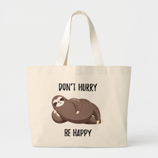 Sloth Says | Wees niet snel gelukkig Grote Tote Bag (Voorkant)