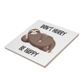 Sloth Says | Wees niet snel gelukkig Tegeltje (Zijkant)