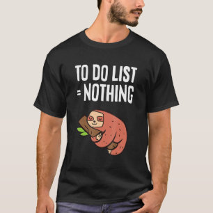 Sloth slapen om te doen lijst niets Sloth 1 T-shirt