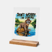 Sloth T-Shirt- Don't Worry I'm Coming Acryl Bord (Hoek)