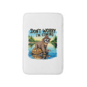 Sloth T-Shirt- Don't Worry I'm Coming Badmat (Voorkant Verticaal)