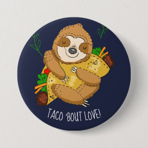 Sloth Taco Bout Love Valentijn Ronde Button 7,6 Cm
