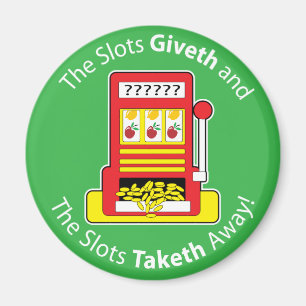 Slots Giveth en Taketh Magneet