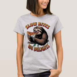Slow Bites Big Delights, Grappige Luiaard Eten Piz T-shirt