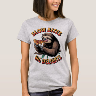 Slow Bites Big Delights, Grappige Luiaard Eten Piz T-shirt