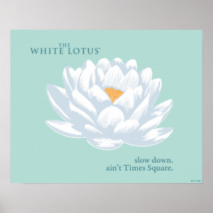 Slow Down, Ain't Times Square - De Witte Lotus Poster