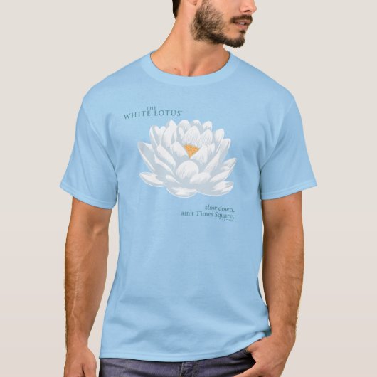 Slow Down, Ain't Times Square - De Witte Lotus T-shirt (Voorkant)