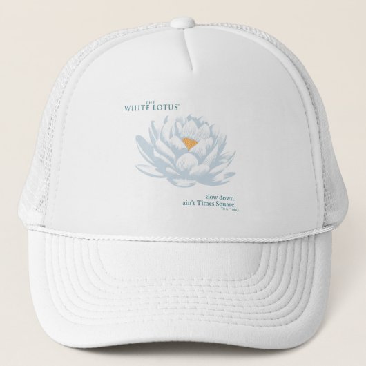 Slow Down, Ain't Times Square - De Witte Lotus Trucker Pet (Voorkant)