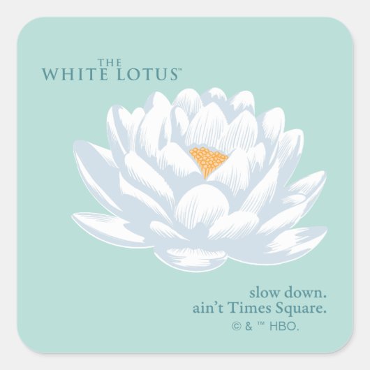Slow Down, Ain't Times Square - De Witte Lotus Vierkante Sticker (Voorkant)