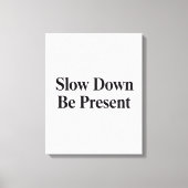 Slow Down, Be Present" Minimalist Canvas Art (Voorkant)