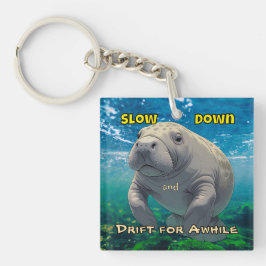 Slow Down en Drift voor Manatee Geïnspireerd Shirt Sleutelhanger