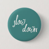 Slow Down Mindfulness Expressions Button (Voorkant)