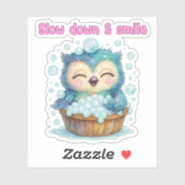 Slow Down & Smile beroemd gemaakt door Owl Sticker