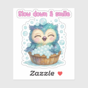 Slow Down & Smile beroemd gemaakt door Owl Sticker