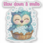 Slow Down & Smile beroemd gemaakt door Owl Sticker (Voorkant)