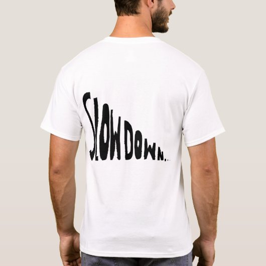 Slow down t-shirt (Achterkant)