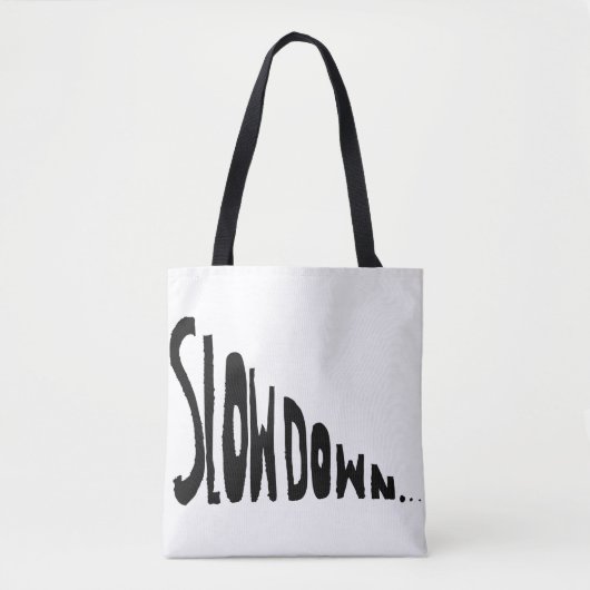 Slow down tote bag (Voorkant)