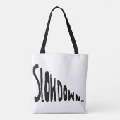 Slow down tote bag (Achterkant)