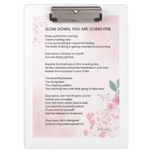 Slow Down You Are Doing Fine - Aanmoedigingsgedich Klembord (Voorkant)