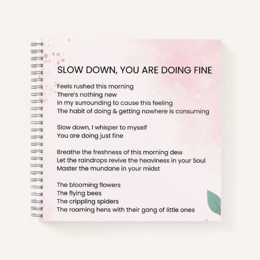 Slow Down You Are Doing Fine - Aanmoedigingsgedich Notitieboek (Voorkant)