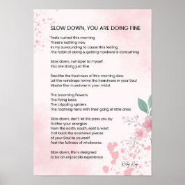 Slow Down You Are Doing Fine - Aanmoedigingsgedich Poster
