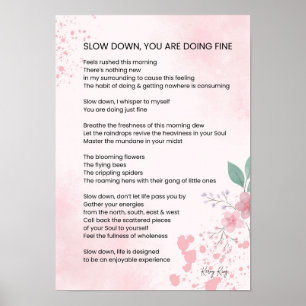 Slow Down You Are Doing Fine - Aanmoedigingsgedich Poster
