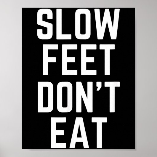 Slow Feet Don't Eat Baseball  Poster (Voorkant)
