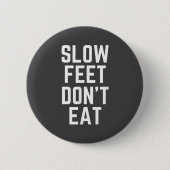 Slow Feet Don't Eat Baseball  Ronde Button 5,7 Cm (Voorkant)