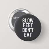 Slow Feet Don't Eat Baseball  Ronde Button 5,7 Cm (Voorkant /achterkant)
