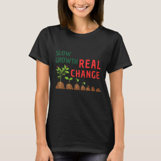 Slow Growth Real Change – Personal Growth Illustra T-shirt