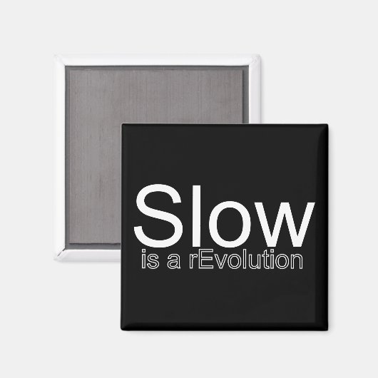 Slow is een Evolution Magnet | Wit op zwart (Voorkant / Achterkant)