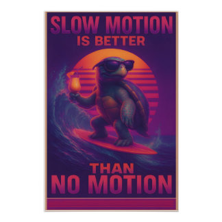 Slow is the New Fast Perfect Poster
