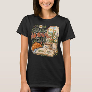 Slow Mornings Club Gezellig Coffee Boek Liefhebber T-shirt