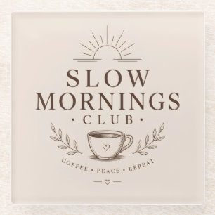 Slow Mornings Club Gezellige Sfeer Koffie Design Glazen Onderzetter