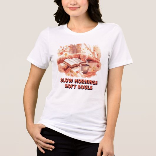 Slow Mornings Soft Souls T-Shirt – Cozy Fall Aesth (Voorkant)