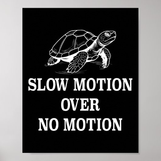 Slow Motion Over No Motion Turtle Meme 1 Poster (Voorkant)