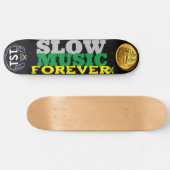 SLOW MUSIC FOREVER  8 1/4" Skateboard Dek (Horizontaal)